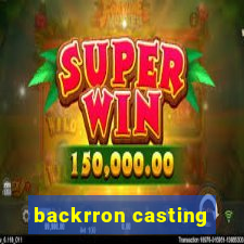 backrron casting